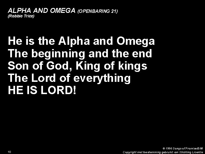 ALPHA AND OMEGA (OPENBARING 21) (Robbie Trice) 8. He is the Alpha and Omega