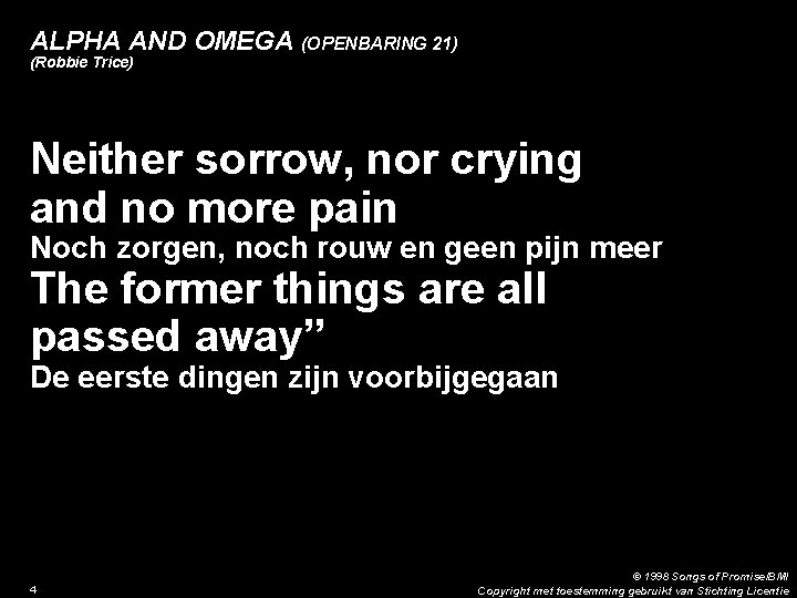 ALPHA AND OMEGA (OPENBARING 21) (Robbie Trice) 4. Neither sorrow, nor crying and no
