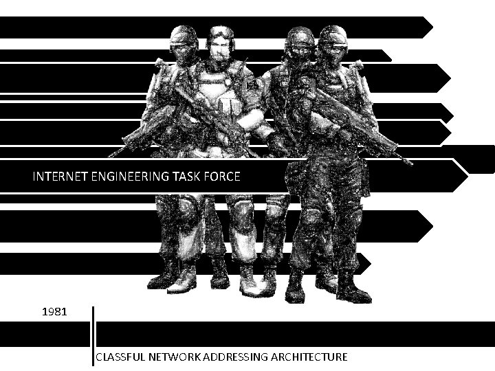 INTERNET ENGINEERING TASK FORCE 1981 CLASSFUL NETWORK ADDRESSING ARCHITECTURE 