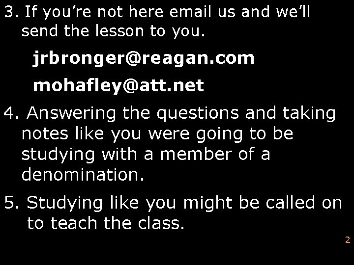 3. If you’re not here email us and we’ll send the lesson to you.