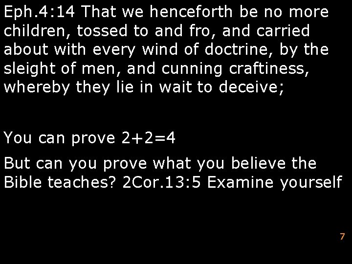 Eph. 4: 14 That we henceforth be no more children, tossed to and fro,