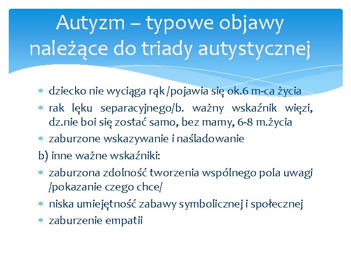 Autyzm – typowe objawy należące do triady autystycznej dziecko nie wyciąga rąk /pojawia się