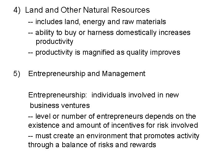 4) Land Other Natural Resources -- includes land, energy and raw materials -- ability