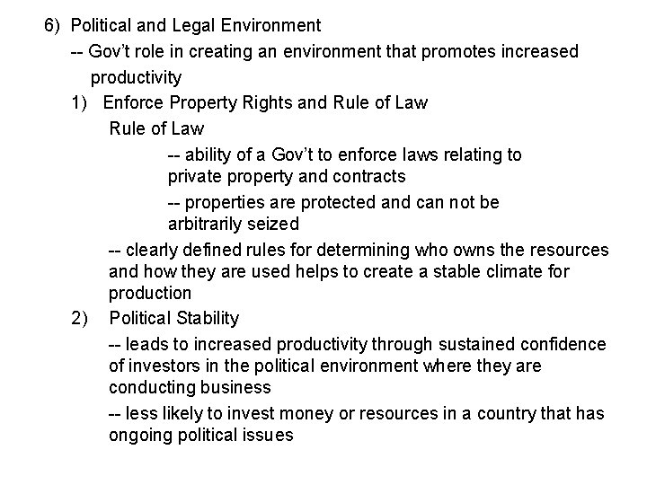 6) Political and Legal Environment -- Gov’t role in creating an environment that promotes