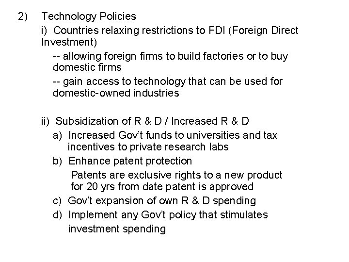 2) Technology Policies i) Countries relaxing restrictions to FDI (Foreign Direct Investment) -- allowing
