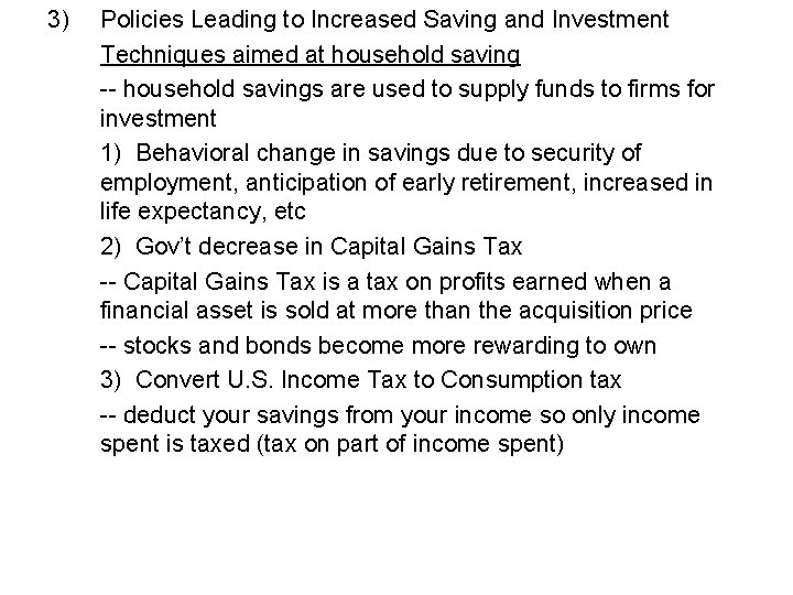 3) Policies Leading to Increased Saving and Investment Techniques aimed at household saving --