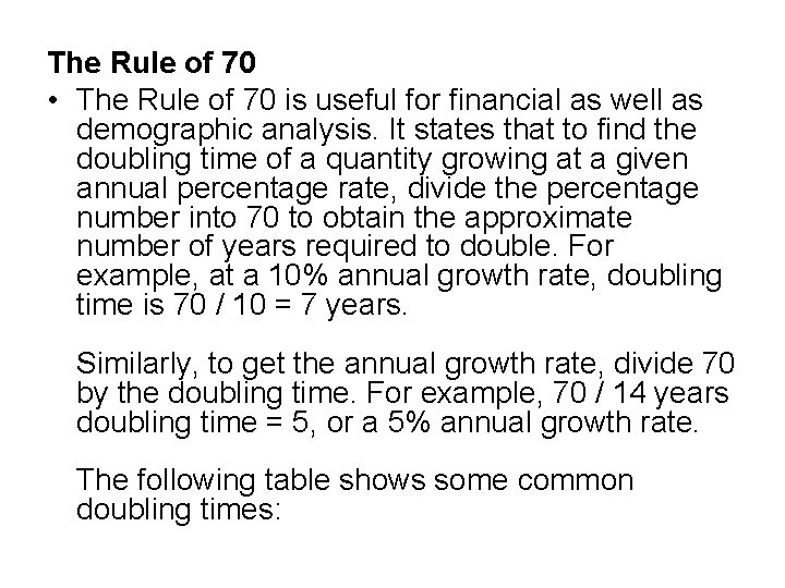 The Rule of 70 • The Rule of 70 is useful for financial as