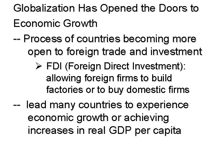 Globalization Has Opened the Doors to Economic Growth -- Process of countries becoming more