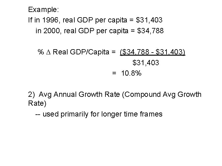 Example: If in 1996, real GDP per capita = $31, 403 in 2000, real