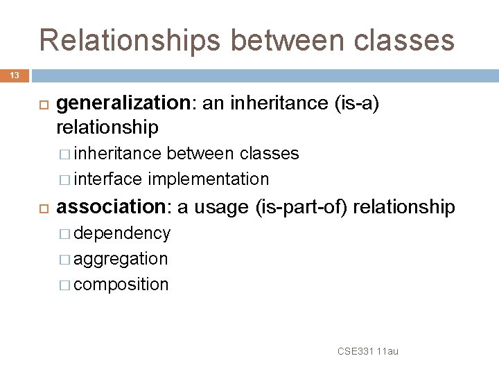 Relationships between classes 13 generalization: an inheritance (is-a) relationship � inheritance between classes �