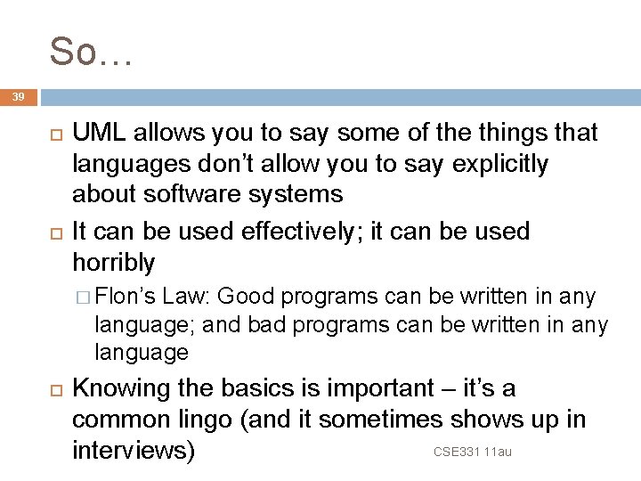 So… 39 UML allows you to say some of the things that languages don’t