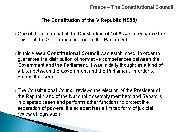 France – The Constitutional Council The Constitution of the V Republic (1958) � One
