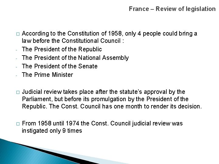 France – Review of legislation � - According to the Constitution of 1958, only