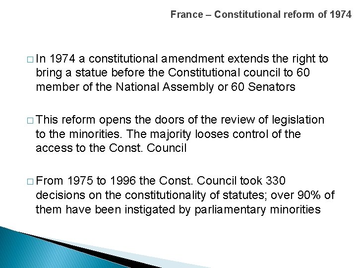 France – Constitutional reform of 1974 � In 1974 a constitutional amendment extends the