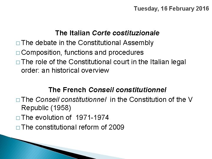 Tuesday, 16 February 2016 The Italian Corte costituzionale � The debate in the Constitutional