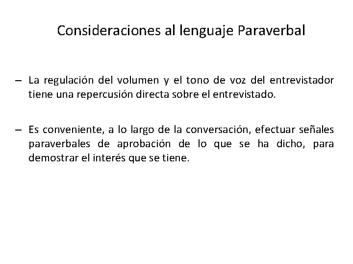 Consideraciones al lenguaje Paraverbal – La regulación del volumen y el tono de voz