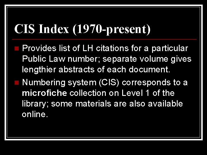 CIS Index (1970 -present) Provides list of LH citations for a particular Public Law