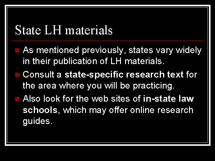 State LH materials As mentioned previously, states vary widely in their publication of LH