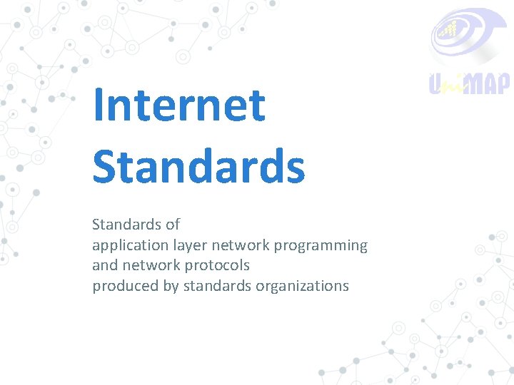 Internet Standards of application layer network programming and network protocols produced by standards organizations