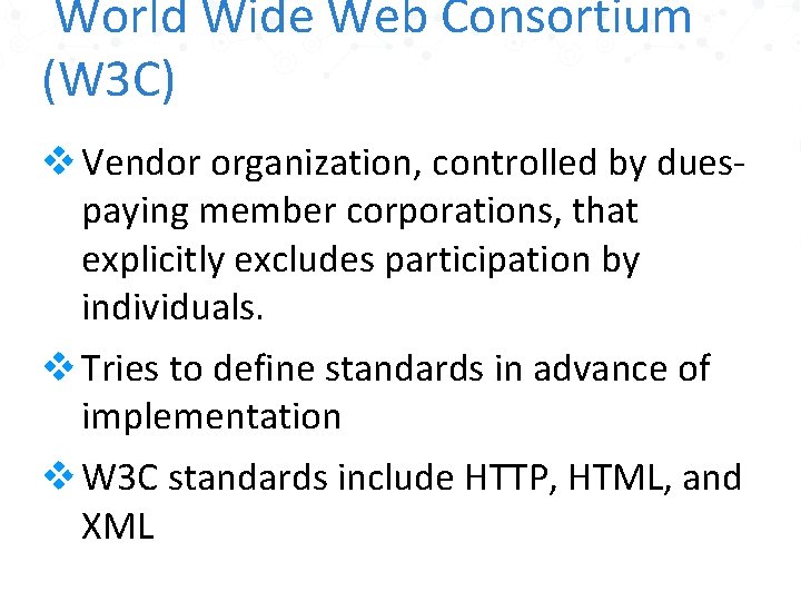 World Wide Web Consortium (W 3 C) v Vendor organization, controlled by duespaying member