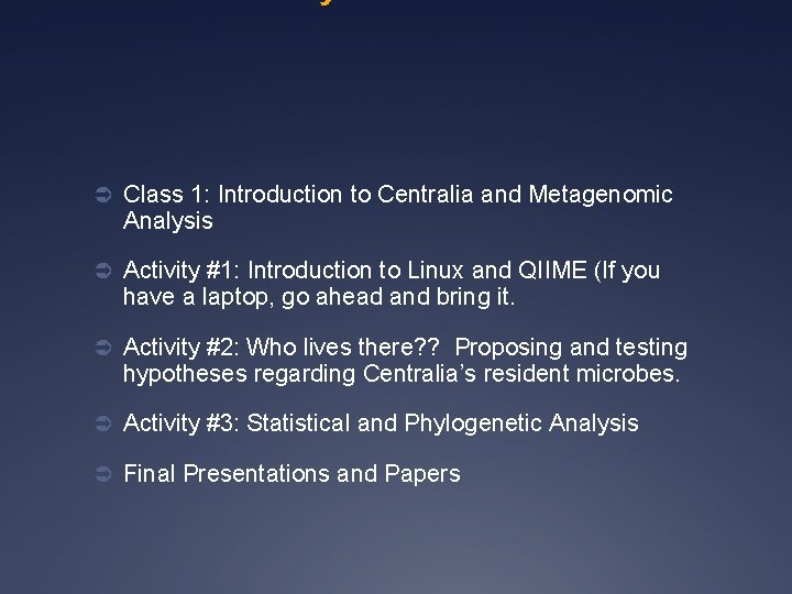 Ü Class 1: Introduction to Centralia and Metagenomic Analysis Ü Activity #1: Introduction to