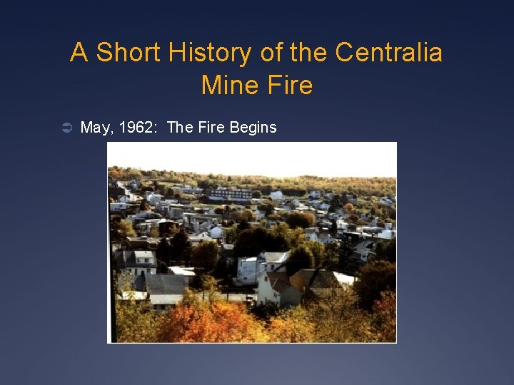 A Short History of the Centralia Mine Fire Ü May, 1962: The Fire Begins
