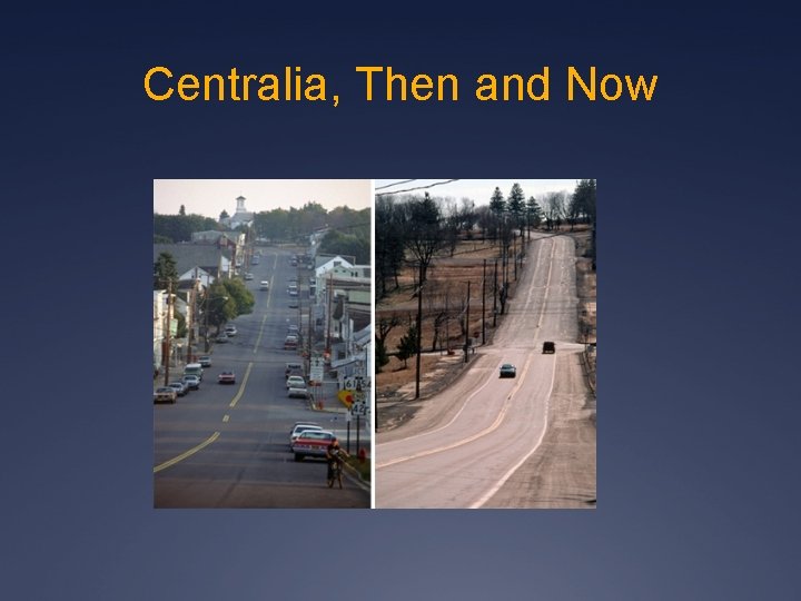 Centralia, Then and Now 