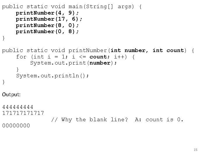 public static void main(String[] args) { print. Number(4, 9); print. Number(17, 6); print. Number(8,