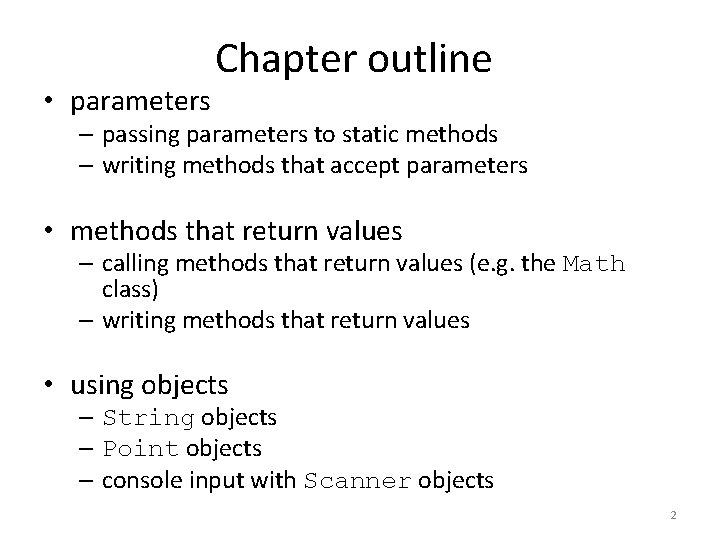  • parameters Chapter outline – passing parameters to static methods – writing methods