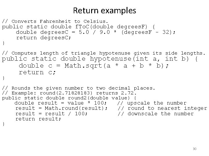 Return examples // Converts Fahrenheit to Celsius. public static double f. To. C(double degrees.