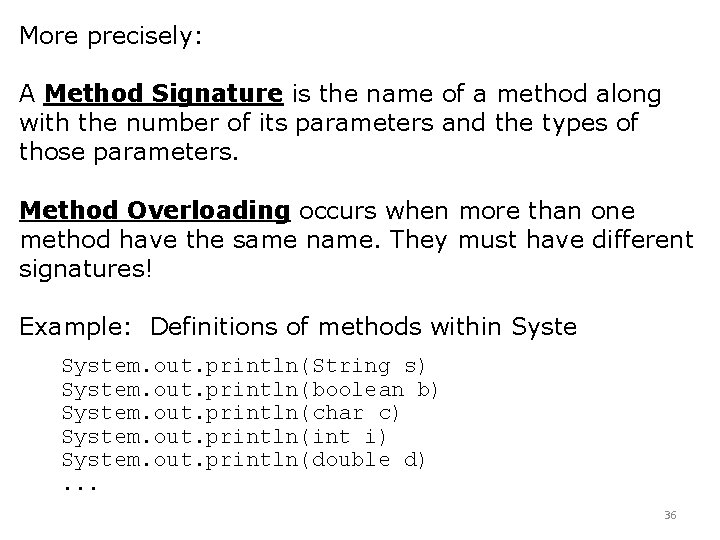 More precisely: A Method Signature is the name of a method along with the