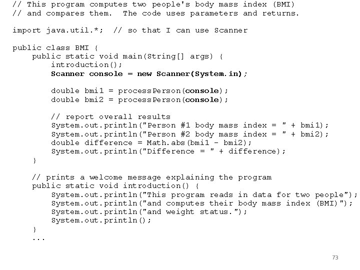 // This program computes two people's body mass index (BMI) // and compares them.