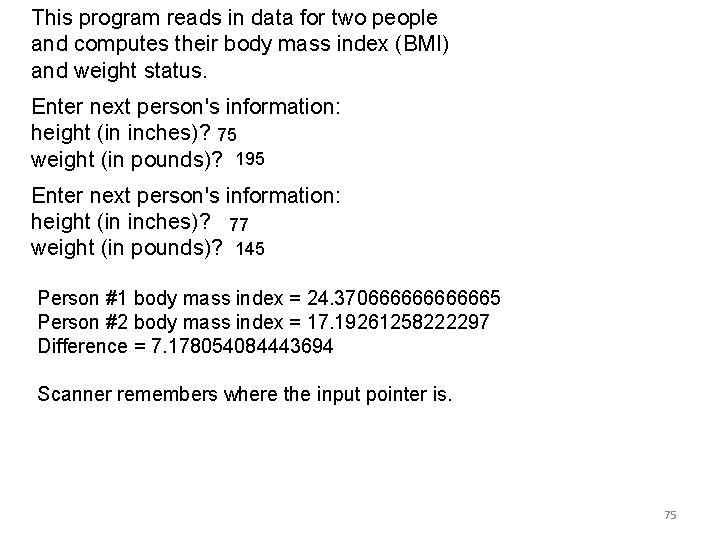 This program reads in data for two people and computes their body mass index