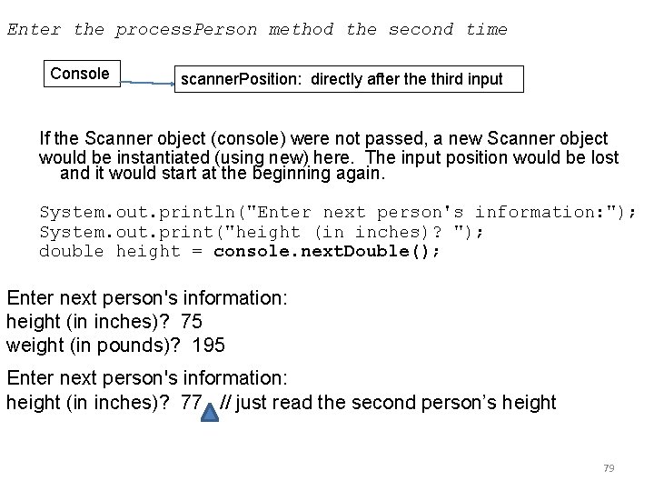 Enter the process. Person method the second time Console scanner. Position: directly after the