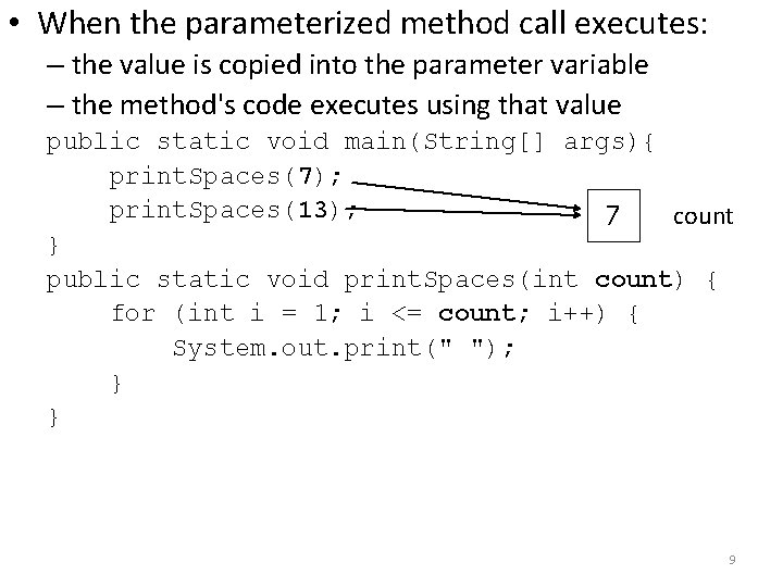  • When the parameterized method call executes: – the value is copied into