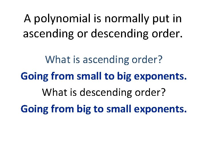A polynomial is normally put in ascending or descending order. What is ascending order?