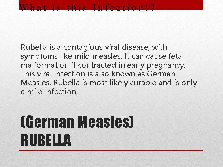 What is this Infection!? Rubella is a contagious viral disease, with symptoms like mild