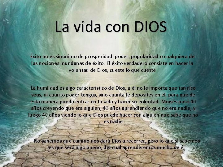 La vida con DIOS Éxito no es sinónimo de prosperidad, poder, popularidad o cualquiera