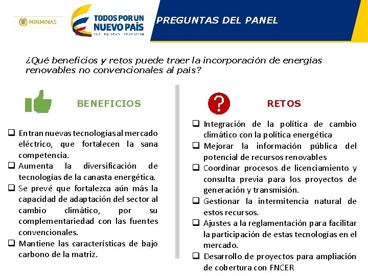 PREGUNTAS DEL PANEL ¿Qué beneficios y retos puede traer la incorporación de energías renovables