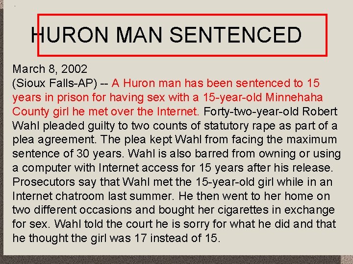 HURON MAN SENTENCED March 8, 2002 (Sioux Falls-AP) -- A Huron man has been