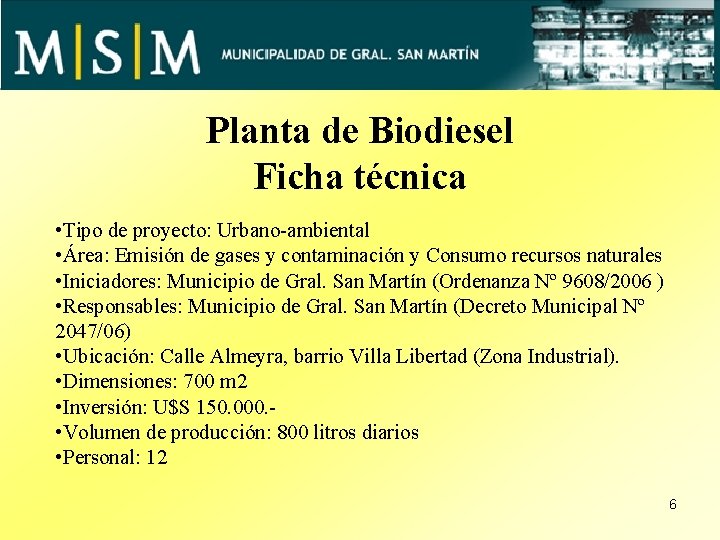 Planta de Biodiesel Ficha técnica • Tipo de proyecto: Urbano-ambiental • Área: Emisión de