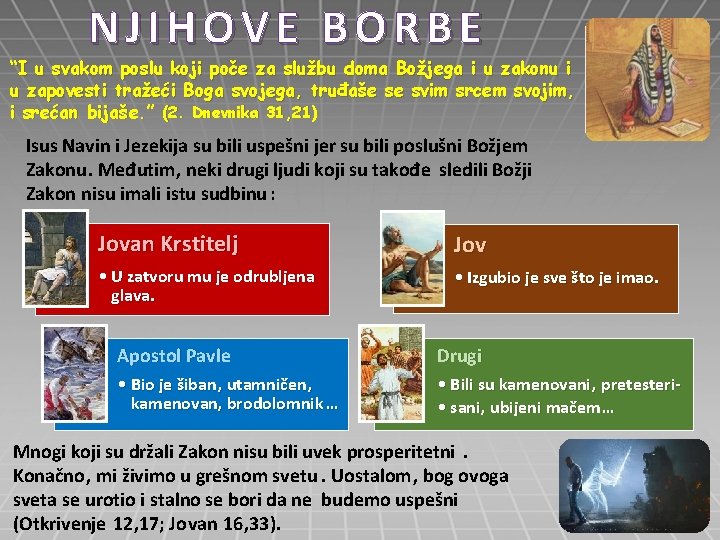 NJIHOVE BORBE “I u svakom poslu koji poče za službu doma Božjega i u