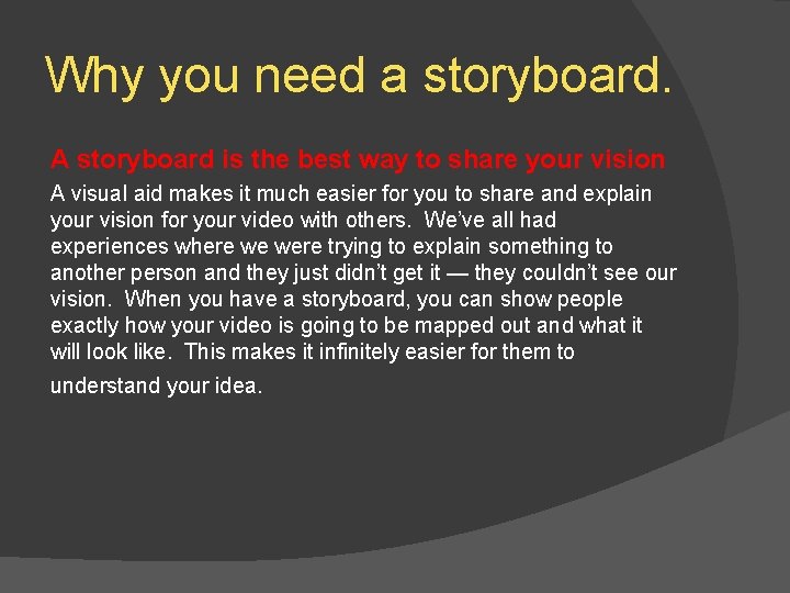 Why you need a storyboard. A storyboard is the best way to share your