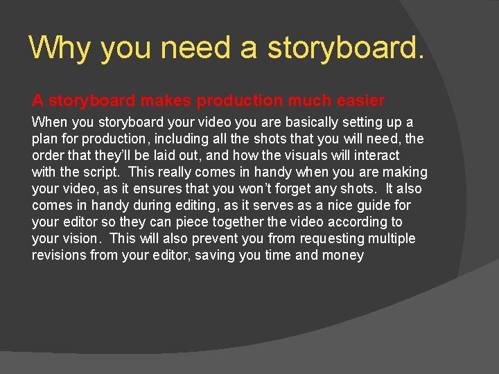 Why you need a storyboard. A storyboard makes production much easier When you storyboard