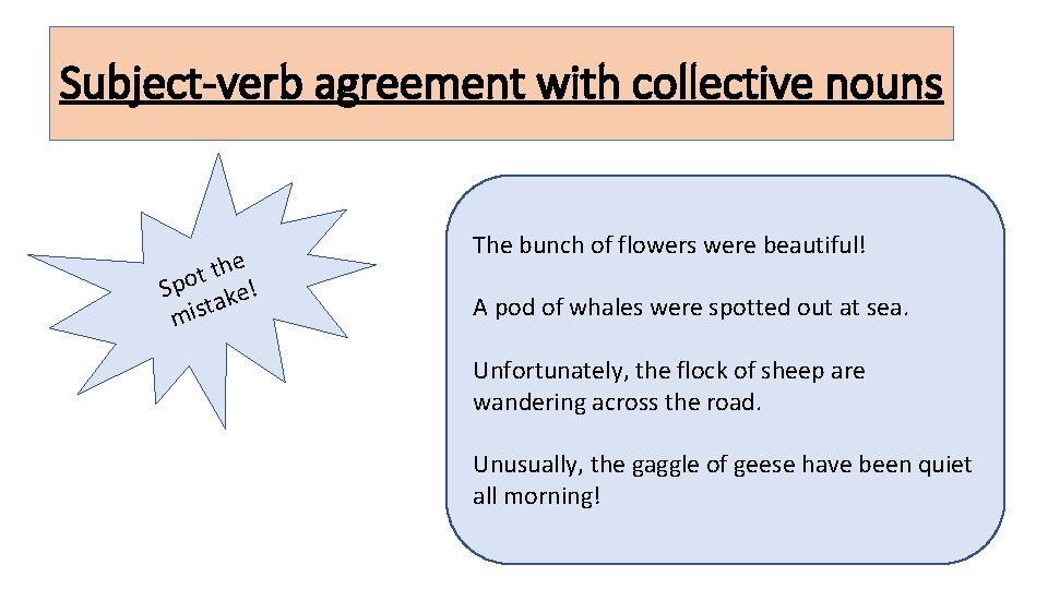 Subject-verb agreement with collective nouns he t t Spo ke! ta mis The bunch