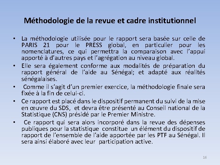 Méthodologie de la revue et cadre institutionnel • La méthodologie utilisée pour le rapport