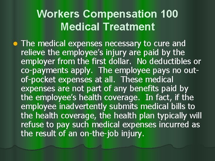 Workers Compensation 100 Medical Treatment l The medical expenses necessary to cure and relieve