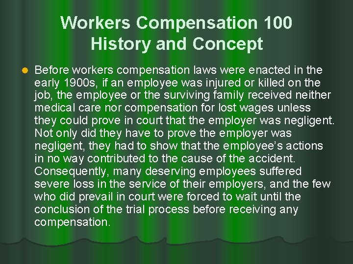Workers Compensation 100 History and Concept l Before workers compensation laws were enacted in