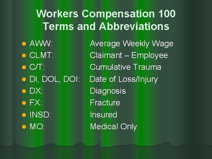 Workers Compensation 100 Terms and Abbreviations l l l l AWW: CLMT: C/T: Dl,