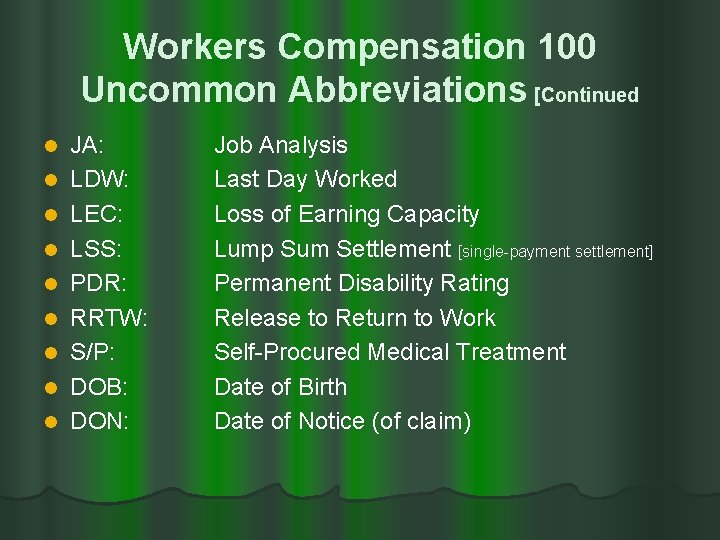 Workers Compensation 100 Uncommon Abbreviations [Continued l l l l l JA: LDW: LEC: